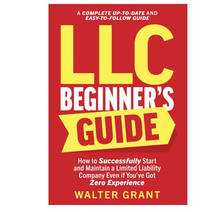 «LLC Para Principiantes»: Esta Guía de Walter Grant no Deja Nada a la Imaginación