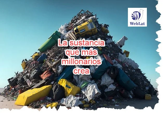 La webasura: la sustancia que más millonarios crea